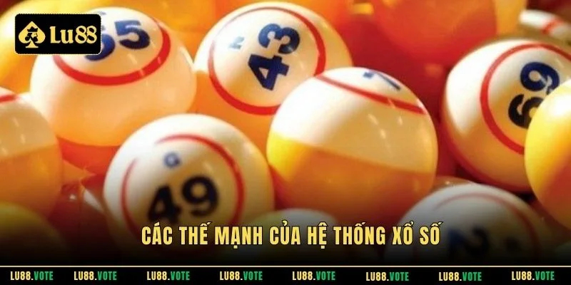 Các thế mạnh của hệ thống xổ số