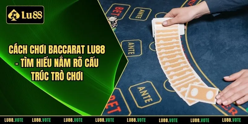 Cách chơi baccarat LU88