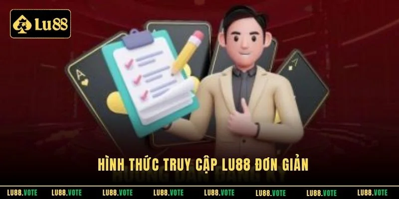 Hình thức truy cập Lu88 đơn giản
