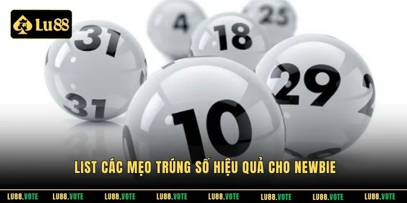 List các mẹo trúng số hiệu quả cho newbie