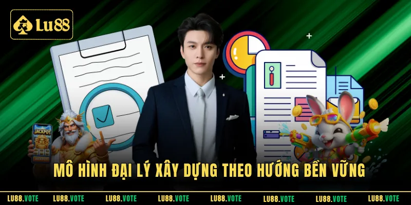 Mô hình đại lý xây dựng theo hướng bền vững