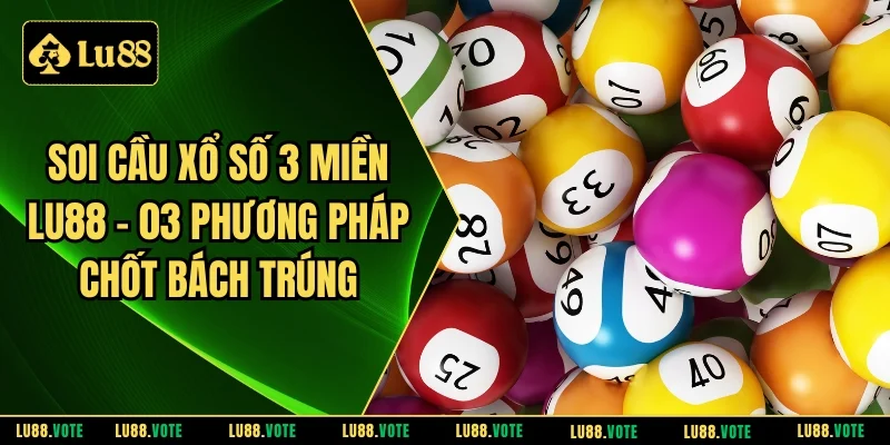 Soi cầu xổ số 3 miền LU88
